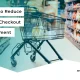 Top Tips to Reduce Cart and Checkout Abandonment - Mass Reach