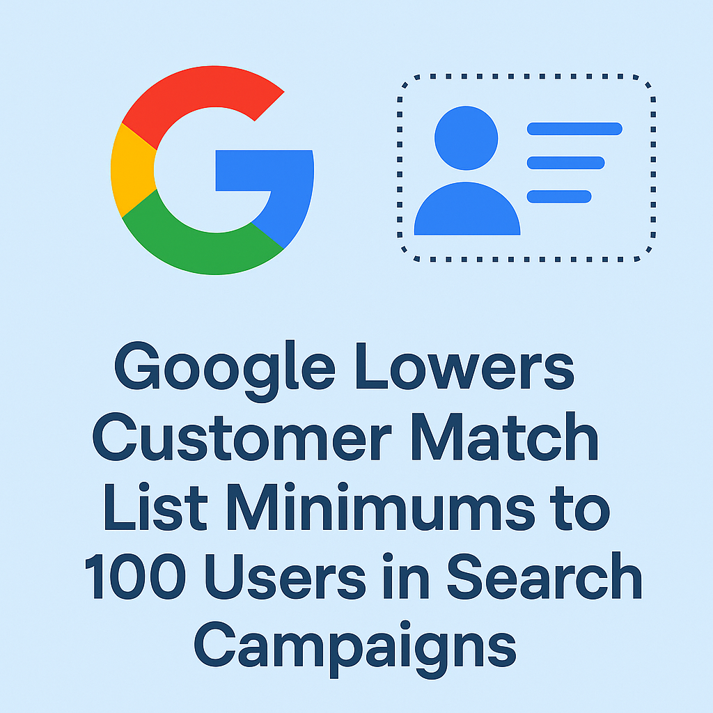 Google Lowers Customer Match List Minimums to 100 Users in Search Campaigns - Mass Reach